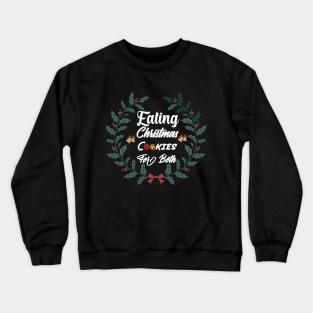 Eating Christmas Cookies For Both Crewneck Sweatshirt